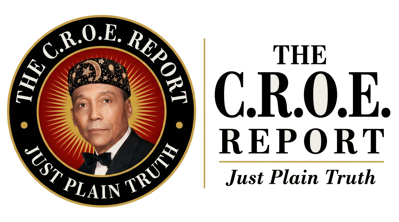 The C.R.O.E. Report — Just Plain Truth
